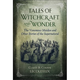 Inner Traditions International Tales of Witchcraft and Wonder: The Venomous Maiden and Other Stories of the Supernatural - by Claude Lecouteux and Corinne Lecouteux