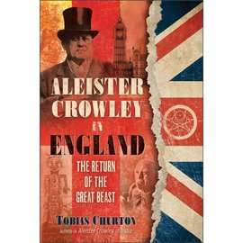 Inner Traditions International Aleister Crowley in England: The Return of the Great Beast