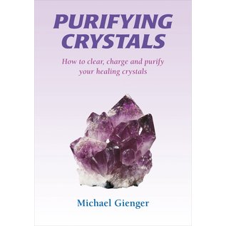 Earthdancer Books Purifying Crystals: How to Clear, Charge and Purify Your Healing Crystals - by Michael Gienger