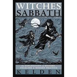 Llewellyn Worldwide The Witches' Sabbath: An Exploration of History, Folklore & Modern Practice - by Kelden
