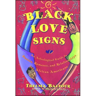 Atria Books Black Love Signs: An Astrological Guide to Passion, Romance, and Relationships for African Americans - by Thelma Balfour