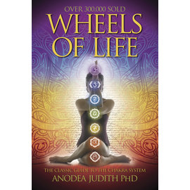 Llewellyn Worldwide Wheels of Life: A User's Guide to the Chakra System (Rev and Expanded) by Anodea Judith