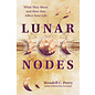 Llewellyn Publications Lunar Nodes: What They Mean and How They Affect Your Life - by Wendell C. Perry