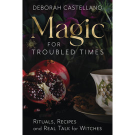 Llewellyn Publications Magic for Troubled Times: Rituals, Recipes, and Real Talk for Witches