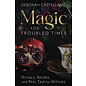 Llewellyn Worldwide Magic for Troubled Times: Rituals, Recipes, and Real Talk for Witches - by Deborah Castellano