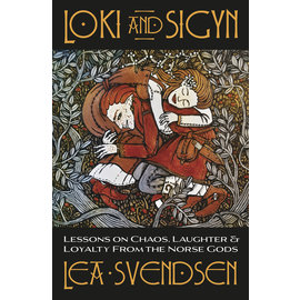 Llewellyn Worldwide Loki and Sigyn: Lessons on Chaos, Laughter & Loyalty from the Norse Gods by Lea Svendsen