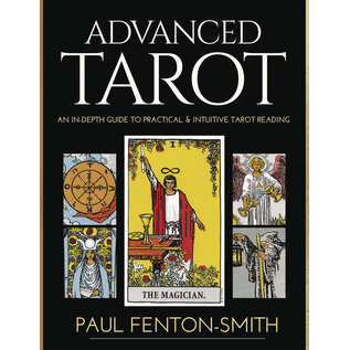 Llewellyn Worldwide Advanced Tarot: An In-Depth Guide to Practical & Intuitive Tarot Reading [With Book(s)] - by Paul Fenton-Smith