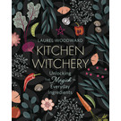 Llewellyn Publications Kitchen Witchery: Unlocking the Magick in Everyday Ingredients