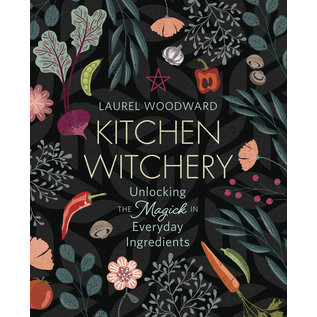 Llewellyn Publications Kitchen Witchery: Unlocking the Magick in Everyday Ingredients - by Laurel Woodward