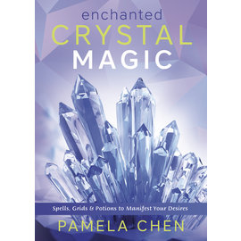 Llewellyn Worldwide Enchanted Crystal Magic: Spells, Grids & Potions to Manifest Your Desires by Pamela Chen