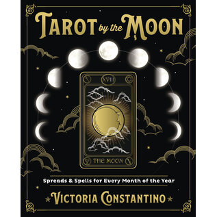 Llewellyn Worldwide Tarot by the Moon: Spreads & Spells for Every Month of the Year - by Victoria Constantino