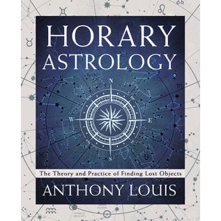 Llewellyn Worldwide Horary Astrology: The Theory and Practice of Finding Lost Objects - by Anthony Louis