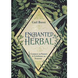 Llewellyn Worldwide Enchanted Herbal: Connect to Nature & Celebrate the Seasons by Gail Bussi