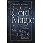 Llewellyn Worldwide Cord Magic: Tapping Into the Power of String, Yarn, Twists & Knots - by Brandy Williams