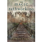 Llewellyn Worldwide The Magic of Pathworking: A Meditation Guide for Your Inner Vision - by Simon Court