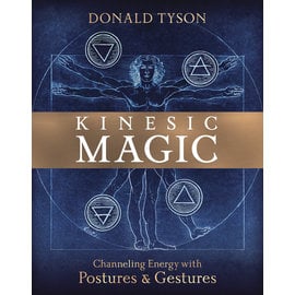 Llewellyn Worldwide Kinesic Magic: Channeling Energy with Postures & Gestures by Donald Tyson