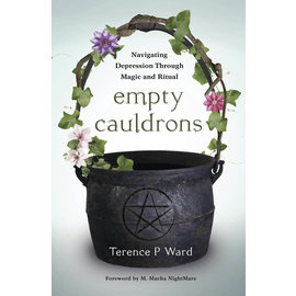 Llewellyn Worldwide Empty Cauldrons: Navigating Depression Through Magic and Ritual by Terence P Ward