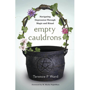 Llewellyn Worldwide Empty Cauldrons: Navigating Depression Through Magic and Ritual - by Terence P Ward, M. Macha NightMare