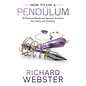 Llewellyn Worldwide How to Use a Pendulum: 50 Practical Rituals and Spiritual Activities for Clarity and Guidance - by Richard Webster