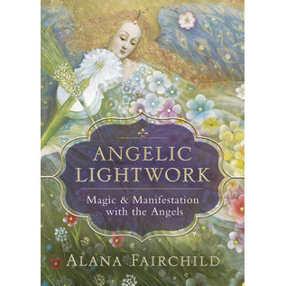 Llewellyn Worldwide Angelic Lightwork: Magic & Manifestation with the Angels - by Alana Fairchild