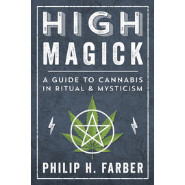 Llewellyn Worldwide High Magick: A Guide to Cannabis in Ritual & Mysticism by Philip H. Farber