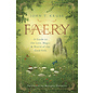 Llewellyn Worldwide Faery: A Guide to the Lore, Magic & World of the Good Folk - by John T. Kruse, Morgan Daimler
