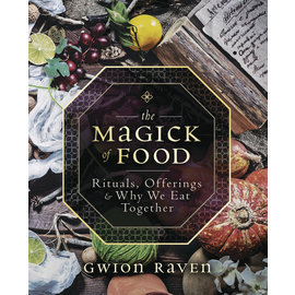 Llewellyn Worldwide The Magick of Food: Rituals, Offerings & Why We Eat Together by Gwion Raven