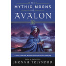 Llewellyn Publications The Mythic Moons of Avalon: Lunar & Herbal Wisdom from the Isle of Healing