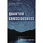 Llewellyn Worldwide Quantum Consciousness: Journey Through Other Realms - by Peter Smith