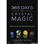 Llewellyn Publications 365 Days of Crystal Magic: Simple Practices with Gemstones & Minerals - by Sandra Kynes
