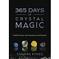 Llewellyn Worldwide 365 Days of Crystal Magic: Simple Practices with Gemstones & Minerals - by Sandra Kynes