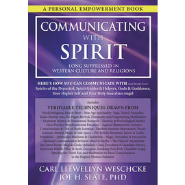 Llewellyn Worldwide Communicating with Spirit: Here's How You Can Communicate (and Benefit From) Spirits of the Departed, Spirit Guides & Helpers, Gods & Goddesses, by Carl Llewellyn Weschcke, Joe H. Slate