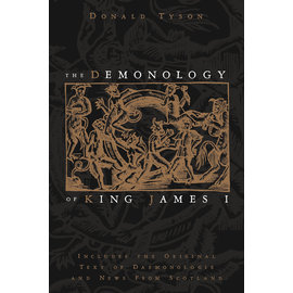 Llewellyn Worldwide The Demonology of King James I: Includes the Original Text of Daemonologie and News from Scotland by Donald Tyson