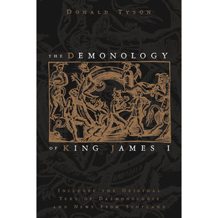 Llewellyn Worldwide The Demonology of King James I: Includes the Original Text of Daemonologie and News from Scotland - by Donald Tyson