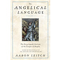 Llewellyn Publications The Angelical Language, Volume II: An Encyclopedic Lexicon of the Tongue of Angels - by Aaron Leitch