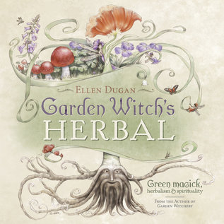 Llewellyn Worldwide Garden Witch's Herbal: Green Magick, Herbalism & Spirituality - by Ellen Dugan