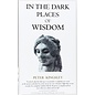 Golden Sufi Center In the Dark Places of Wisdom - by Peter Kingsley