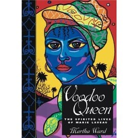 University Press of Mississippi Voodoo Queen: The Spirited Lives of Marie Laveau