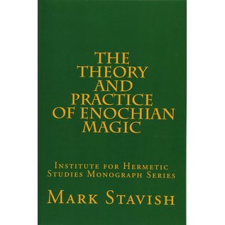 Createspace Independent Publishing Platform The Theory and Practice of Enochian Magic: Institute for Hermetic Studies Monograph Series - by Mark Stavish