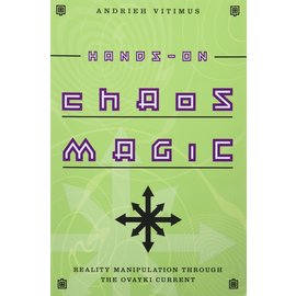 Llewellyn Worldwide Hands-On Chaos Magic: Reality Manipulation Through the Ovayki Current by Andrieh Vitimus