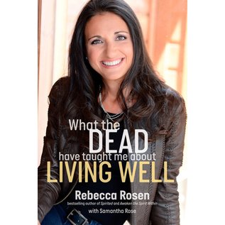 Rodale Books What the Dead Have Taught Me About Living Well - by Rebecca Rosen and Samantha Rose