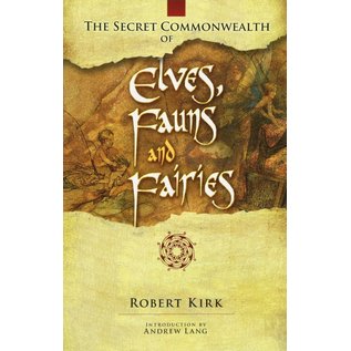 Dover Publications The Secret Commonwealth of Elves, Fauns and Fairies - by Robert Kirk and Andrew Lang