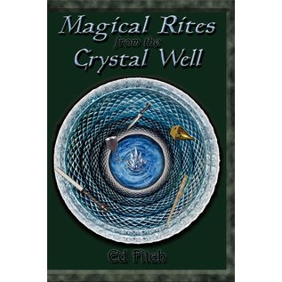 Pendraig Publishing Magical Rites From the Crystal Well - by Ed Fitch