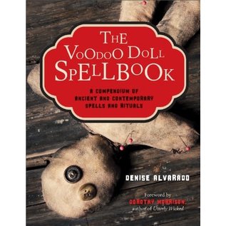 Red Wheel Weiser Books The Voodoo Doll Spellbook: A Compendium of Ancient and Contemporary Spells and Rituals - by Denise Alvarado