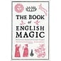 Harry N. Abrams The Book of English Magic - by Philip Carr-Gomm and Richard Heygate
