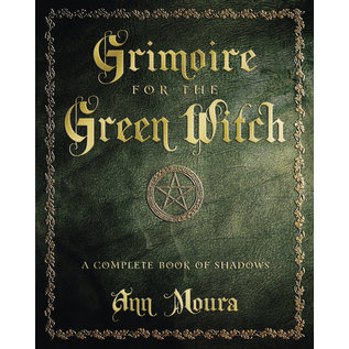 Llewellyn Worldwide Grimoire for the Green Witch: A Complete Book of Shadows - by Aoumiel and Ann Moura