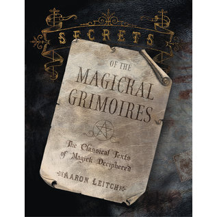 Llewellyn Publications Secrets of the Magickal Grimoires: The Classical Texts of Magick Deciphered - by Aaron Leitch