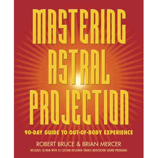 Llewellyn Publications Mastering Astral Projection: 90-Day Guide to Out-Of-Body Experience - by Robert Bruce and Brian Mercer