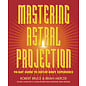Llewellyn Publications Mastering Astral Projection: 90-Day Guide to Out-Of-Body Experience - by Robert Bruce and Brian Mercer