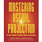 Llewellyn Worldwide Mastering Astral Projection: 90-Day Guide to Out-Of-Body Experience - by Robert Bruce and Brian Mercer